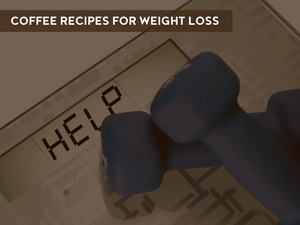 Coffee recipes for weight loss